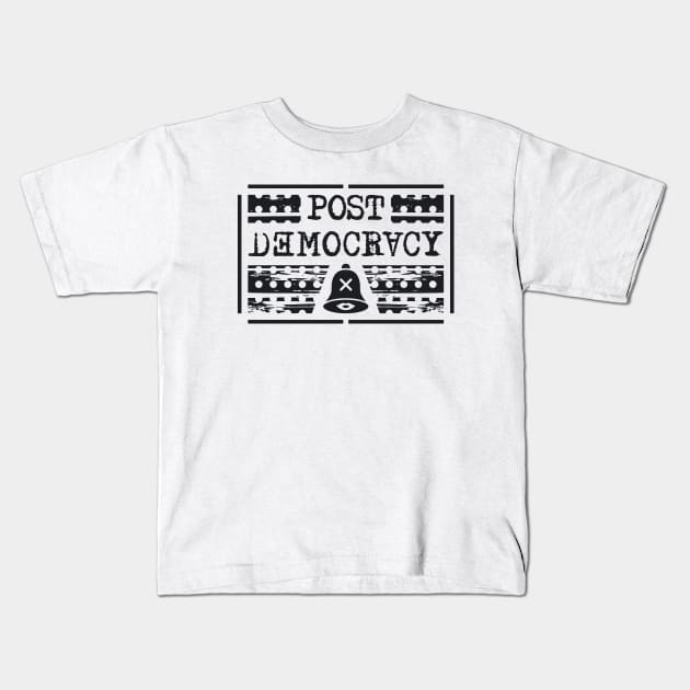 Post Democracy Kids T-Shirt by PEARSTOCK